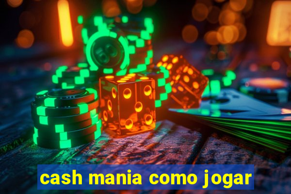 cash mania como jogar